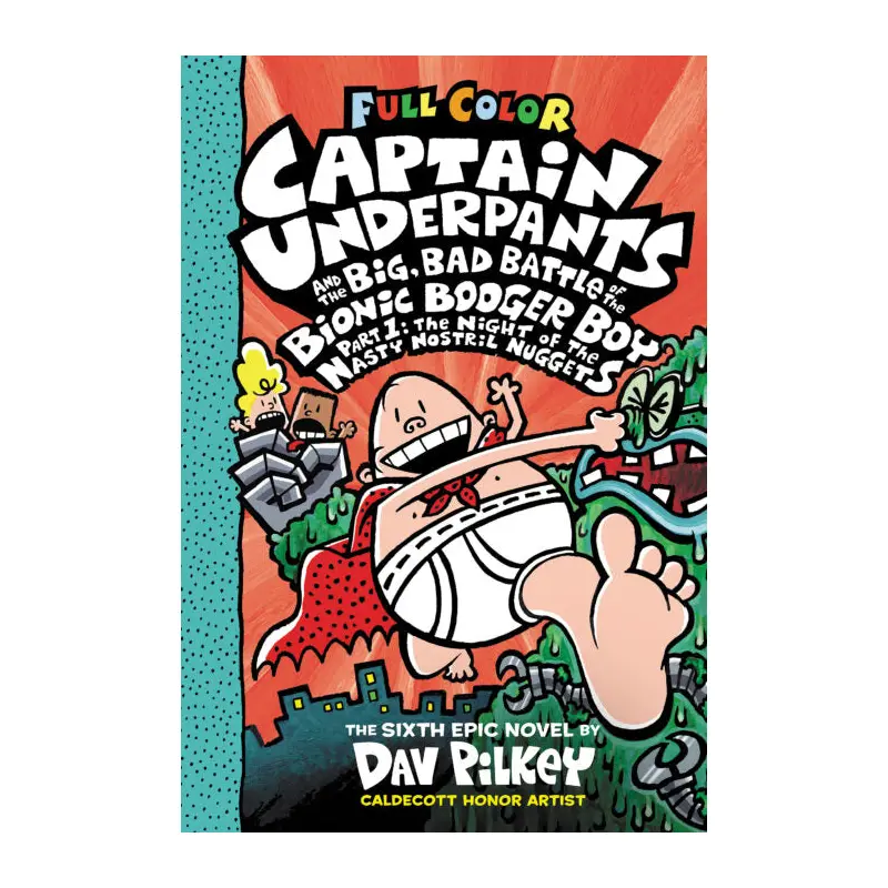 Captain Underpants #6: Big, Bad Battle of the Bionbionic Booger Boy, Part 1