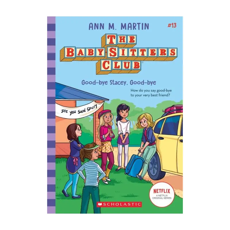 The Baby-Sitters Club #13: Good-bye Stacey, Good-bye
