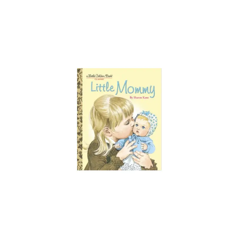 Little Mommy: A Little Golden Book