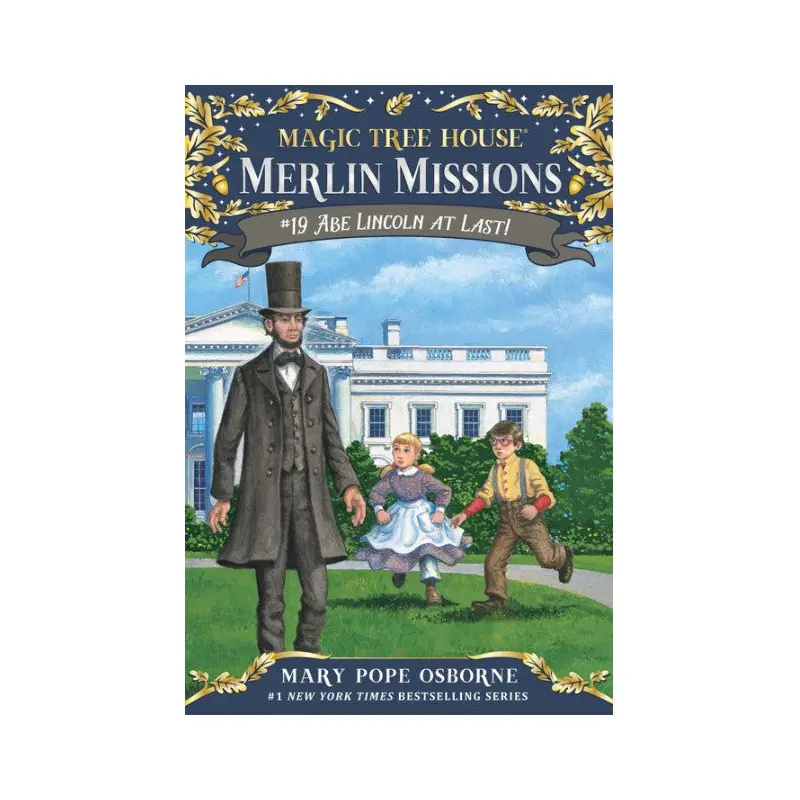 Abe Lincoln at Last! #19: Magic Treehouse