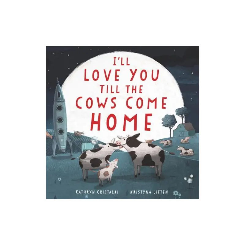 I'll Love You Till the Cows Come Home Board Book