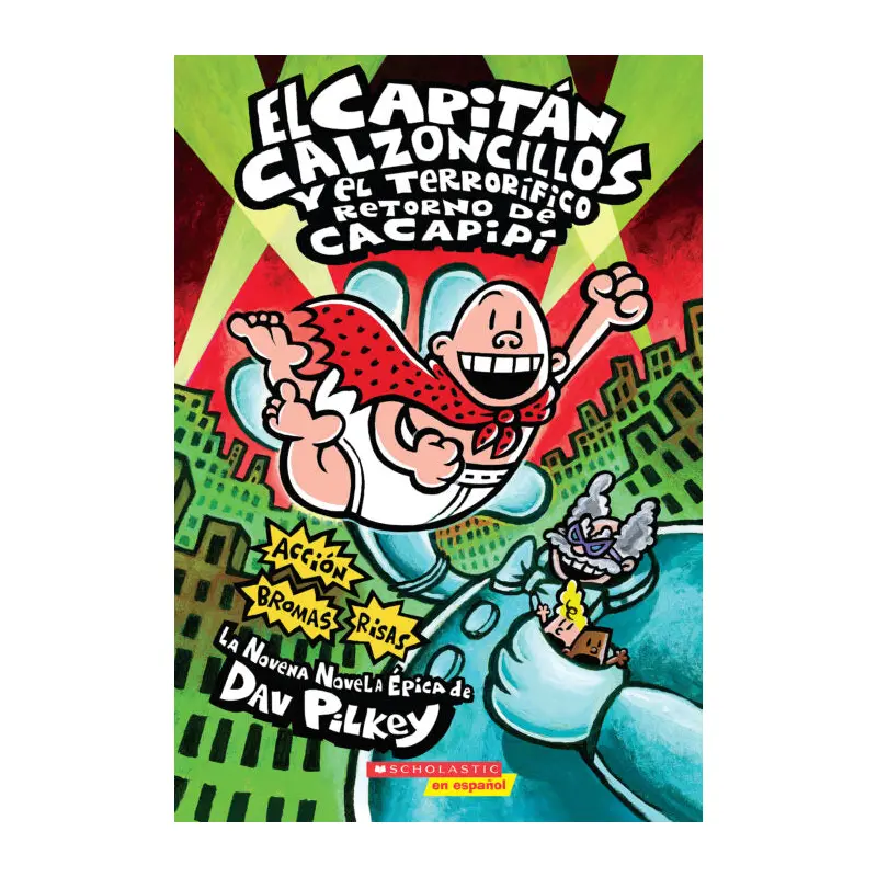 El Capitn Calzoncillos Y El Terrorfico Retorno De Cacapip