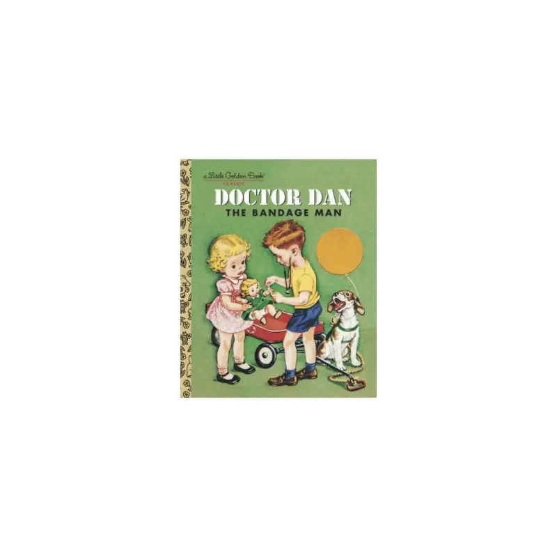 Doctor Dan the Bandage Man: A Little Golden Book