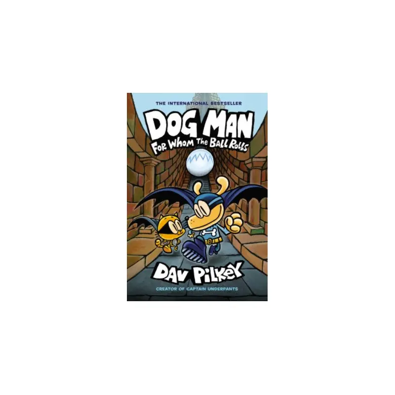 Dog Man For Whom the Ball Rolls #7