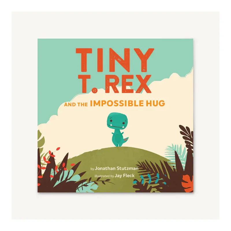 Tiny T-Rex and the Impossible Hug Hardcover Book