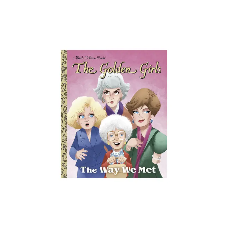 The Golden Girls Way We Met Little Golden Book