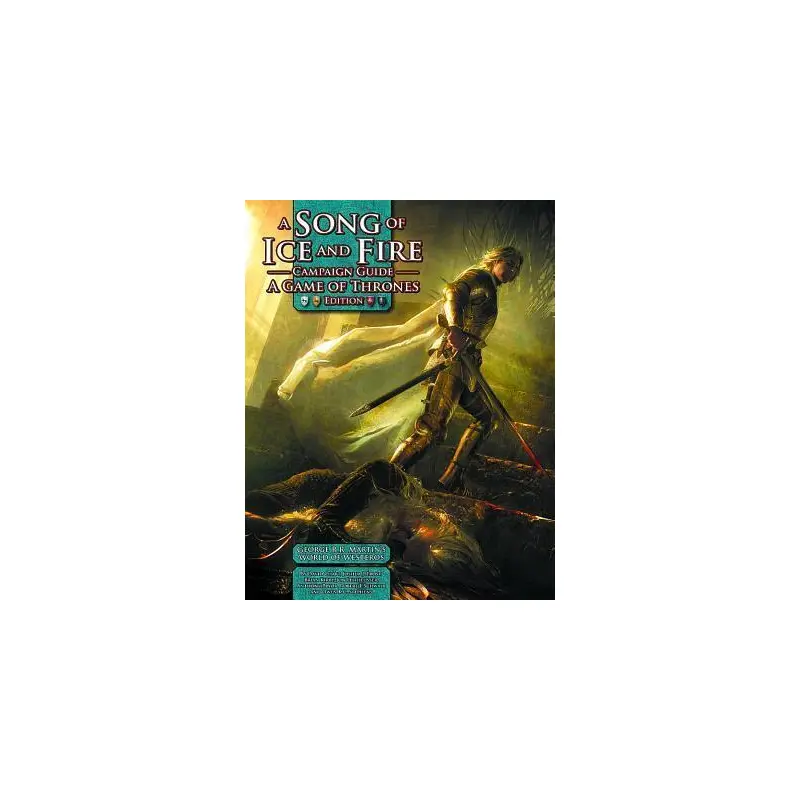 A Song of Ice and Fire - Roleplaying Campaign Guide A Game Of Thrones Edition